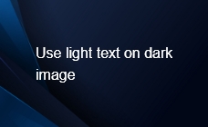 Use light text on a dark image